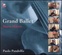 Marin Marais: Grand Ballet von Paolo Pandolfo