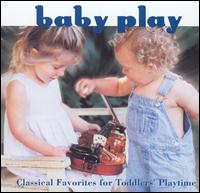 Baby Play: Classical Favorites for Toddler's von Various Artists