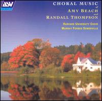 Choral Music of Amy Beach and Randall Thompson von Harvard University Choir