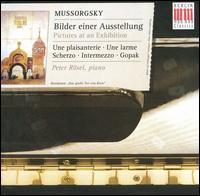 Mussorgsky: Pictures at an Exhibition; Une plaisanterie; Une larme; Scherzo; Intermezzo; Gopak von Peter Rösel