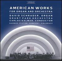 American Works for Organ and Orchestra von David Schrader