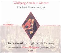 Mozart: The Last Concerto, 1791 von Orchestra of the Eighteenth Century