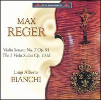 Reger: Violin Sonata No. 7; The 3 Viola Suites von Luigi Alberto Bianchi