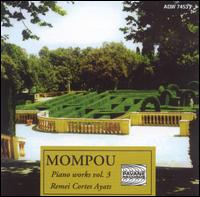 Mompou: Piano Works, Vol. 3 von Remei Cortes Ayats