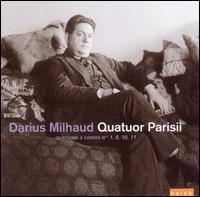 Darius Milhaud: Quatuors à Cordes Nos. 1, 8, 10, 11 von Quatuor Parisii