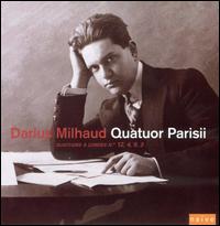 Darius Milhaud: Quatuors à Cordes Nos. 12, 4, 9, 3 von Quatuor Parisii