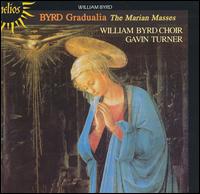 Byrd Gradualia: The Marian Masses von Various Artists