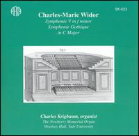Charles-Marie Widor: Symphonie 5 in F minor; Symphonie Gothique in C major von Charles Russell Krigbaum