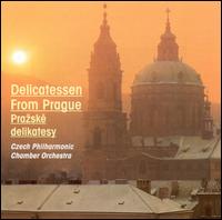 Delicatessen from Prague von Czech Philharmonic Chamber Orchestra