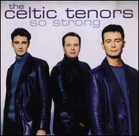So Strong von Celtic Tenors