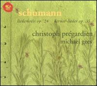 Schumann: Liederkreis, Op. 24; Kerner-lieder, Op. 35 von Christoph Prégardien