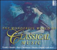 The Wonderful World of Classical Music [Box Set] von Various Artists
