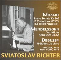 Mozart: Piano Sonata KV 309; Mendelssohn: Variations Sérieuses Op. 54; Debussy: Préludes, 2e Livre von Sviatoslav Richter