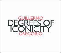 Guillermo Gregorio: Degrees of Iconicity von Various Artists
