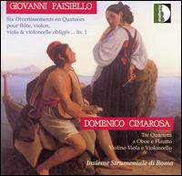 Giovanni Paisiello: Six Divertissements en Quatuors; Cimarosa: Tre Quartetti von Rome Instrumental Ensemble
