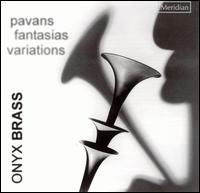 Pavans; Fantasias; Variations von Onyx Brass