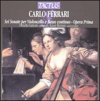 Carlo Ferrari: Sei Sonate per Violoncello e Basso Continuo, Opera Prima von Ornella Gattoni