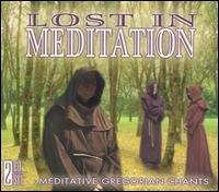 Lost in Meditation: Meditative Gregorian Chants von Various Artists