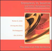 Sleepless in Seattle and Other Hollywood Hits von American Film Orchestra