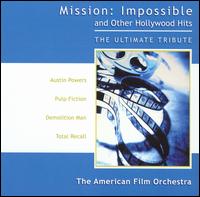 Mission Impossible and Other Hollywood Hits von American Film Orchestra