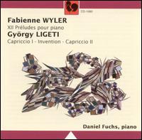 Daniel Fuchs Plays Fabienne Wyler & György Ligeti von Daniel Fuchs