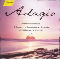 Adagio: Works of J.S. Bach, Beethoven & Brahms von Various Artists