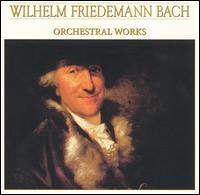 Wilhelm Friedemann Bach: Orchestral Works von Various Artists
