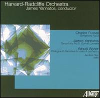 Fussel: Symphony No. 5; Yannatos: Symphony No. 5; Wyner: Prologue & Narrative von Harvard-Radcliffe Orchestra