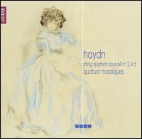 Haydn: String Quartets, Op. 64, Nos. 2, 4, 5 von Quatuor Mosaïques