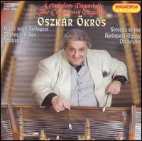 The Cimbalom's Paganini: Oszkár Ökrös von Oszkár Ökrös