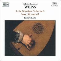 Sylvius Leopold Weiss: Lute Sonatas Nos. 38 & 43 von Robert Barto