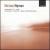 Michael Nyman: String Quartets 2, 3 & 4; If & Why von Lyric Quartet