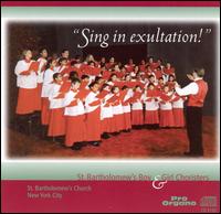 Sing in Exultation! von St. Bartholomew's Boy and Girl Choristers