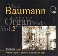 Baumann: Complete Organ Works, Vol. 2 von Rosalinde Haas