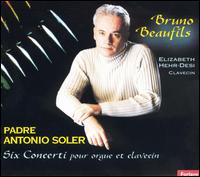 Padre Antonio Soler: Six Concerti pour orgue et clavecin von Bruno Beaufils
