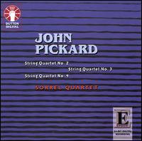 John Pickard: String Quartets 2, 3 & 4 von Sorrel Quartet