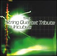 The String Quartet Tribute to Incubus von Vitamin String Quartet