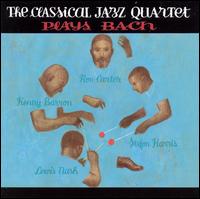 The Classical Jazz Quartet Plays Bach von Classical Jazz Quartet