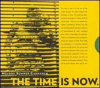 The Time Is Now: Words of Melody Summer Carnahan von Melody Sumner Carnahan