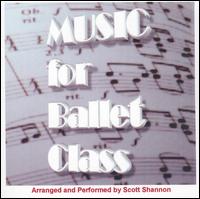 Music for Ballet Class von Scott Shannon