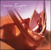 Feminine Escapes von Various Artists