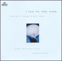 I Saw My Lady Weep: Dowland's Songs and Lachrimae von Thomas Binkley
