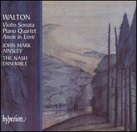 Walton: Violin Sonata; Piano Quartet; Anon in Love von Nash Ensemble