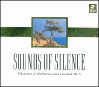 Sounds of Silence: Relaxation and Meditation with Classical Music (Box Set) von Various Artists