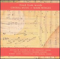 Freed from Words: Choral Music of Mark Winges von Various Artists