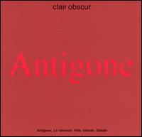 Antigone, Dédale: Incidental Music von Clair Obscur