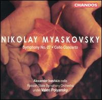 Nikolay Myaskovsky: Symphony No. 27; Cello Concerto von Valery Polyansky