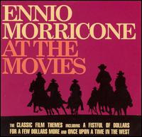 Ennio Morricone at the Movies: The Classic Film Themes von Ennio Morricone