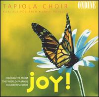 Joy! Highlights from the World-Famous Children's Choir von Tapiola Chamber Choir