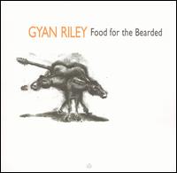 Gyan Riley: Food for the Bearded von Gyan Riley
